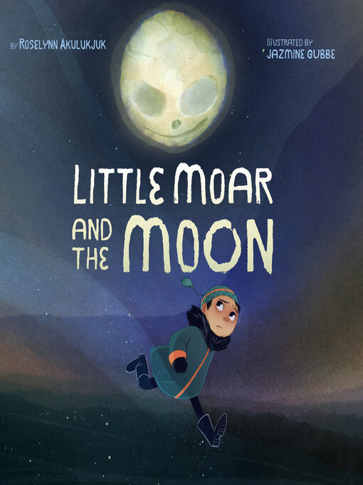 Title details for Little Moar and the Moon by Roselynn Akulukjuk - Available